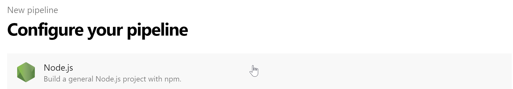 choosing the default type of pipeline